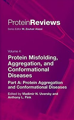 Protein Misfolding, Aggregation And Conformational Diseases: Part A: Protein Aggregation And Conformational Diseases-..