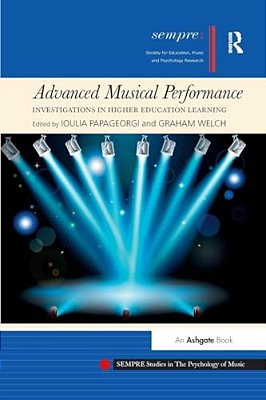 Advanced Musical Performance: Investigations In Higher Education Learning-..