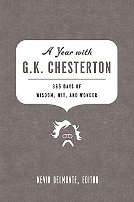 A Year With G. K. Chesterton: 365 Days Of Wisdom, Wit, And Wonder (A 365-Day Devotional)-..