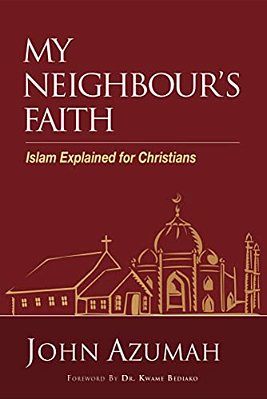 My Neighbour's Faith: Islam Explained For Christians-..