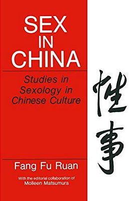Sex In China: Studies In Sexology In Chinese Culture-..