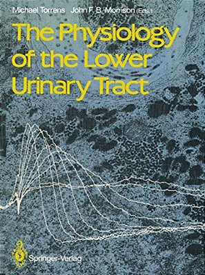 The Physiology Of The Lower Urinary Tract-..