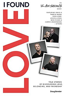 I Found Love: True Stories Of Discovering Love, Belonging, And Friendship (An I Am Second Book)-..