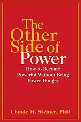 The Other Side Of Power: How To Become Powerful Without Being Power-Hungry-..
