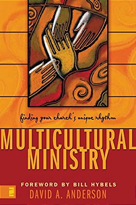 Multicultural Ministry: Finding Your Church's Unique Rhythm-..