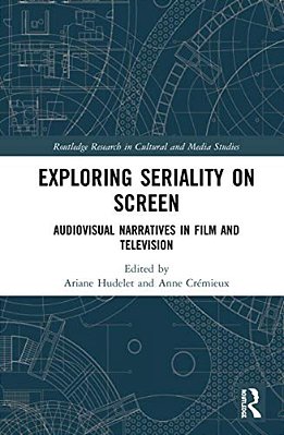 Exploring Seriality On Screen: Audiovisual Narratives In Film And Television-..