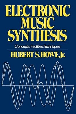 Electronic Music Synthesis: Concepts, Facilities, Techniques-..