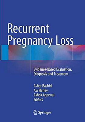 Recurrent Pregnancy Loss: Evidence-Based Evaluation, Diagnosis And Treatment-..