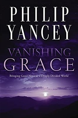 Vanishing Grace: Bringing Good News To A Deeply Divided World-..