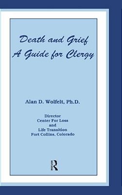 Death And Grief: A Guide For Clergy-..