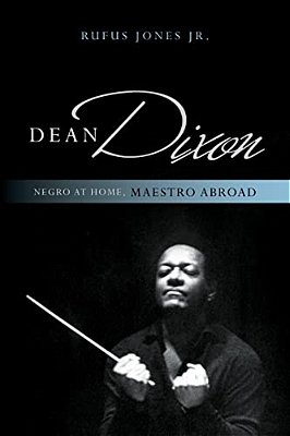 Dean Dixon: Negro At Home, Maestro Abroad-..