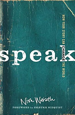 Speak: How Your Story Can Change The World-..