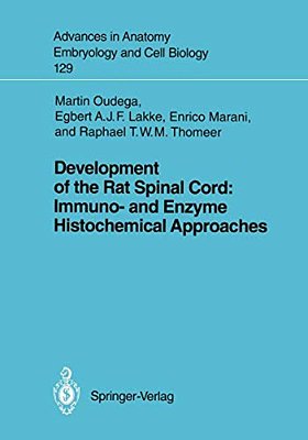 Development Of The Rat Spinal Cord: Immuno- And Enzyme Histochemical Approaches-..