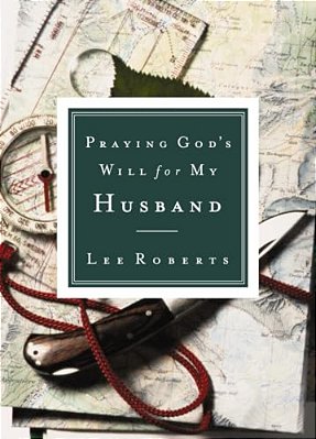 Praying God's Will For My Husband-..