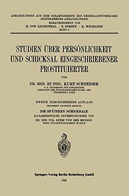 Studien Über Persönlichkeit Und Schicksal Eingeschriebener Prostituierter-..