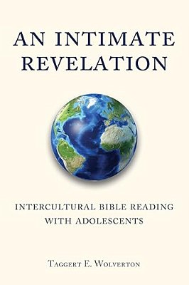 An Intimate Revelation: Intercultural Bible Reading With Adolescents-..