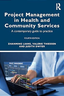 Project Management In Health And Community Services: A Contemporary Guide To Practice-..