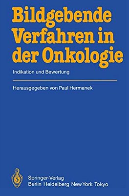 Bildgebende Verfahren In Der Onkologie: Indikation Und Bewertung-..