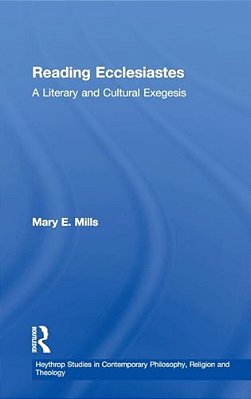Reading Ecclesiastes: A Literary And Cultural Exegesis-..