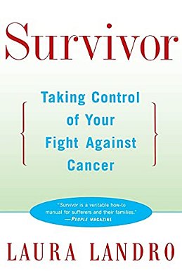 Survivor: Taking Control Of Your Fight Against Cancer-..