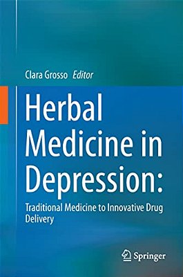 Herbal Medicine In Depression: Traditional Medicine To Innovative Drug Delivery-..