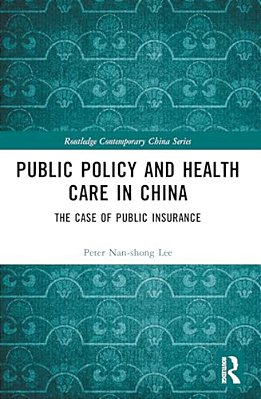 Public Policy And Health Care In China: The Case Of Public Insurance-..