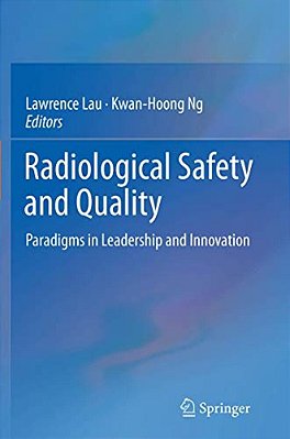 Radiological Safety And Quality: Paradigms In Leadership And Innovation-..