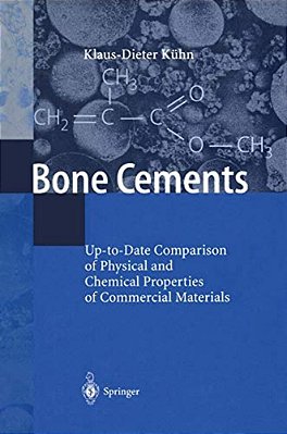 Bone Cements: Up-To-date Comparison Of Physical And Chemical Properties Of Commercial Materials-..