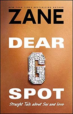 Dear G-Spot: Straight Talk About Sex And Love-..