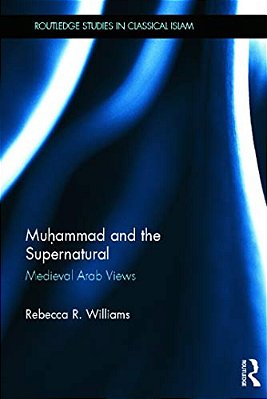 Muhammad And The Supernatural: Medieval Arab Views-..