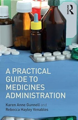 A Practical Guide To Medicine Administration-..