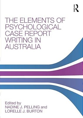 Elements Of Psychological Case Report Writing In Australia-..