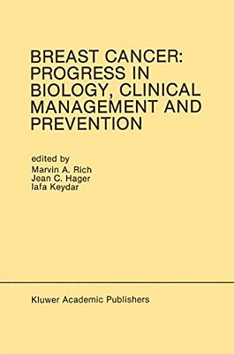 Breast Cancer: Progress In Biology, Clinical Management And Prevention: Proceedings Of The International Association For Breast Cancer Research Confer-..