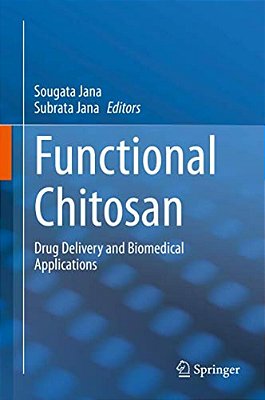 Functional Chitosan: Drug Delivery And Biomedical Applications-..