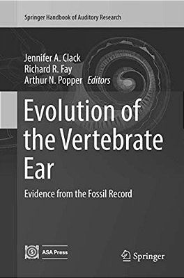 Evolution Of The Vertebrate Ear: Evidence From The Fossil Record-..