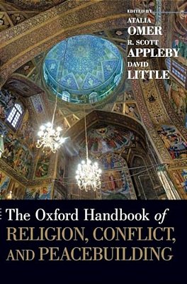 Oxford Handbook Of Religion, Conflict, And Peacebuilding-..
