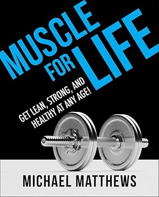 Muscle For Life: Get Lean, Strong, And Healthy At Any Age!-..