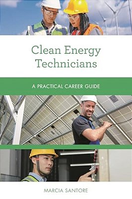 Clean Energy Technicians: A Practical Career Guide-..
