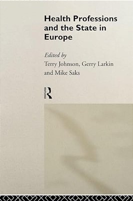 Health Professions And The State In Europe-..