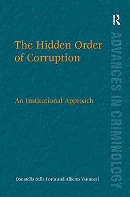 The Hidden Order Of Corruption: An Institutional Approach-..