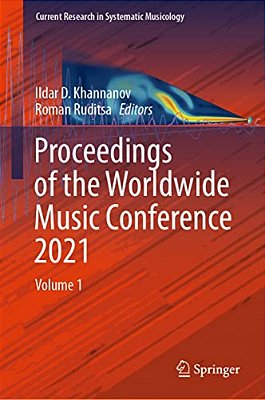 Proceedings Of The Worldwide Music Conference 2021: Volume 1-..