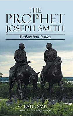 The Prophet Joseph Smith: Restoration Issues-..