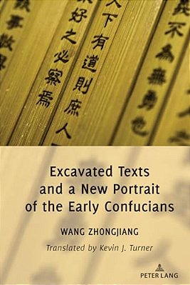 Excavated Texts And A New Portrait Of The Early Confucians-..