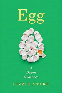 Egg: A Dozen Ovatures-..