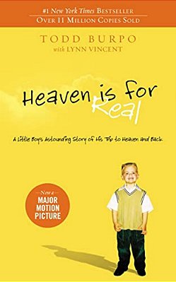 Heaven Is For Real: A Little Boy's Astounding Story Of His Trip To Heaven And Back-..