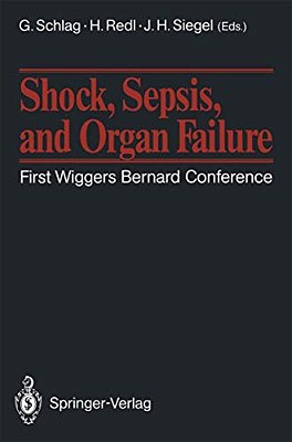 Shock, Sepsis, And Organ Failure: First Wiggers Bernard Conference-..