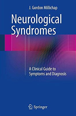 Neurological Syndromes: A Clinical Guide To Symptoms And Diagnosis-..