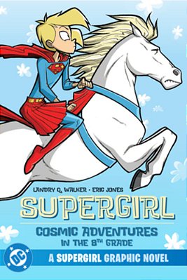 Supergirl: Cosmic Adventures In The 8Th Grade (New Edition)-..