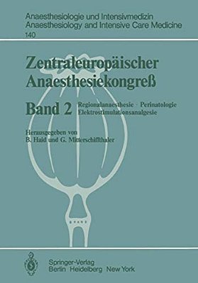 Zentraleuropäischer Anaesthesiekongreß: Regionalanaesthesie, Perinatologie Elektrostimulationsanalgesie-..