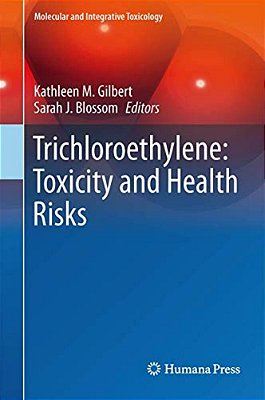 Trichloroethylene: Toxicity And Health Risks-..
